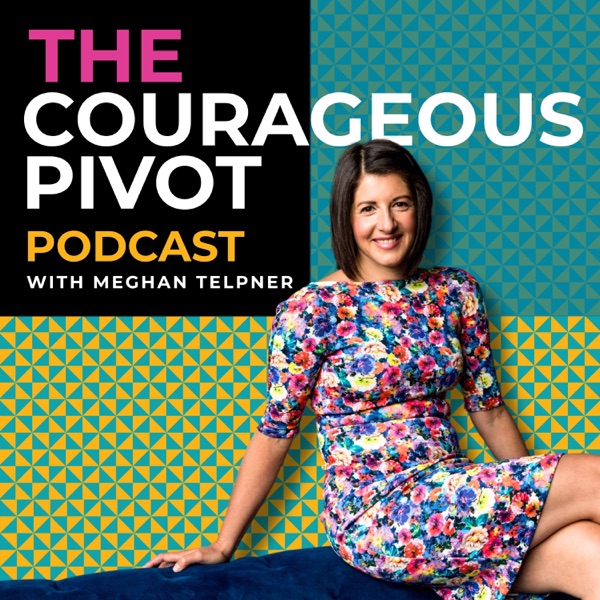 Courageous Pivot with Meghan Telpner cover art