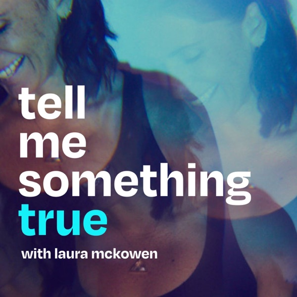 Tell Me Something True with Laura McKowen cover art